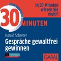 30 Minuten Gespräche gewaltfrei gewinnnen