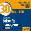 30 Minuten Zukunftsmanagement