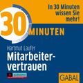 30 Minuten Mitarbeitervertrauen