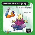 Stressbewältigung - fit in 30 Minuten