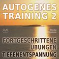 Autogenes Training 2 -  Fortgeschrittene Übungen der konzentrativen Selbstentspannung