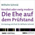 Veraltet oder ewig modern - Die Ehe auf dem Prüfstand