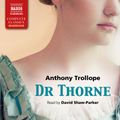 Dr Thorne (Unabridged)