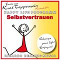 Selbstvertrauen (Happy Life Programm) [Texte von Kurt Tepperwein]