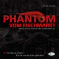 Phantom vom Fischmarkt