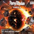 Perry Rhodan Neo 120: Wir sind wahres Leben