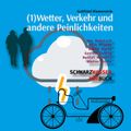 Wetter, Verkehr und andere Peinlichkeiten