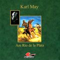 Karl May, Am Rio de la Plata