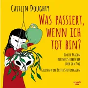 Cover von Was passiert, wenn ich tot bin? von Doughty, Caitlin