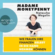 Cover von Madame Moneypenny: Wie Frauen ihre Finanzen selbst in die Hand nehmen können von Wegelin, Natascha
