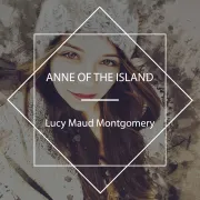 Cover of Anne of the Island by Montgomery, Lucy Maud