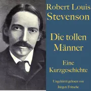 Cover von Robert Louis Stevenson: Die tollen Männer von Stevenson, Robert Louis