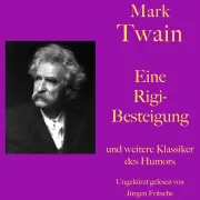 Cover von Mark Twain: Eine Rigibesteigung - und weitere Klassiker des Humors von Twain, Mark