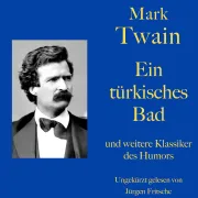 Cover von Mark Twain: Ein türkisches Bad - und weitere Klassiker des Humors von Twain, Mark