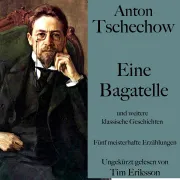 Cover von Anton Tschechow: Eine Bagatelle – und weitere klassische Geschichten von Tschechow, Anton