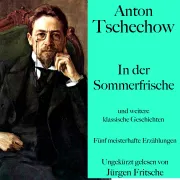 Cover von Anton Tschechow: In der Sommerfrische – und weitere klassische Geschichten von Tschechow, Anton
