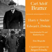 Cover von Carl Adolf Bratter: Harry F. Sinclair und Edward L. Doheny. Amerikanische Öl- und Räuberbarone. Eine Biografie von Bratter, Carl Adolf