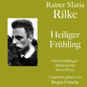 Cover von Rainer Maria Rilke: Heiliger Frühling. Fünf Erzählungen von Rilke, Rainer Maria