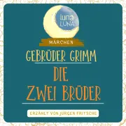 Cover von Gebrüder Grimm: Die zwei Brüder von Grimm, Gebrüder