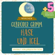 Cover von Gebrüder Grimm: Der Hase und der Igel plus fünf weitere Märchen von Grimm, Gebrüder