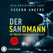 Cover von Der Sandmann - Die tödliche Spur des Adolf Seefeldt - Ein packender True-Crime-Thriller von Anders, Susann