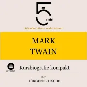 Cover von Mark Twain: Kurzbiografie kompakt von 5 Minuten