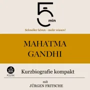 Cover von Mahatma Gandhi: Kurzbiografie kompakt von 5 Minuten