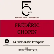 Cover von Frédéric Chopin: Kurzbiografie kompakt von 5 Minuten