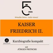Cover von Kaiser Friedrich II.: Kurzbiografie kompakt von 5 Minuten