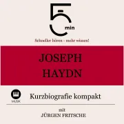 Cover von Joseph Haydn: Kurzbiografie kompakt von 5 Minuten