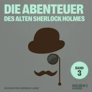 Cover von Die Abenteuer des alten Sherlock Holmes (Band 3) von Doyle, Sir Arthur Conan