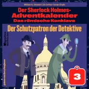 Cover von Der Schutzpatron der Detektive (Der Sherlock Holmes-Adventkalender: Das römische Konklave, Folge 3) von Stewart, William K.