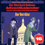 Cover von Der Verräter (Der Sherlock Holmes-Adventkalender: Das römische Konklave, Folge 16) von Stewart, William K.