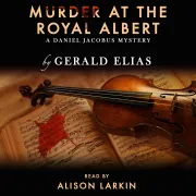 Cover of Murder at the Royal Albert: A Daniel Jacobus Mystery by Elias, Gerald