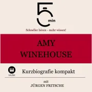 Cover von Amy Winehouse: Kurzbiografie kompakt von 5 Minuten