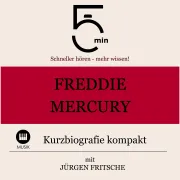 Cover von Freddie Mercury: Kurzbiografie kompakt von 5 Minuten