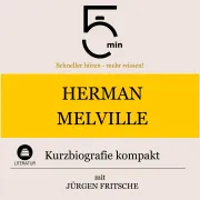 Cover von Herman Melville: Kurzbiografie kompakt von 5 Minuten
