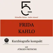 Cover von Frida Kahlo: Kurzbiografie kompakt von 5 Minuten