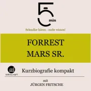 Cover von Forrest Mars Sr.: Kurzbiografie kompakt von 5 Minuten