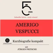 Cover von Amerigo Vespucci: Kurzbiografie kompakt von 5 Minuten