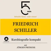 Cover von Friedrich Schiller: Kurzbiografie kompakt von 5 Minuten