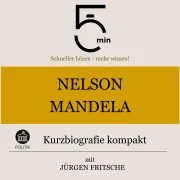 Cover von Nelson Mandela: Kurzbiografie kompakt von 5 Minuten