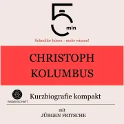 Cover von Christoph Kolumbus: Kurzbiografie kompakt von 5 Minuten