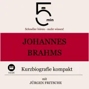 Cover von Johannes Brahms: Kurzbiografie kompakt von 5 Minuten