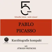 Cover von Pablo Picasso: Kurzbiografie kompakt von 5 Minuten