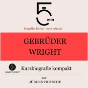 Cover von Gebrüder Wright: Kurzbiografie kompakt von 5 Minuten