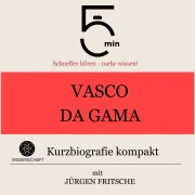 Cover von Vasco da Gama: Kurzbiografie kompakt von 5 Minuten