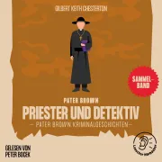 Cover von Priester und Detektiv (Pater Brown Kriminalgeschichten) von Chesterton, Gilbert Keith