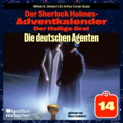 Cover von Die deutschen Agenten (Der Sherlock Holmes-Adventkalender: Der Heilige Gral, Folge 14) von Stewart, William K.