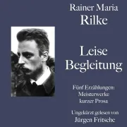 Cover von Rainer Maria Rilke: Leise Begleitung. Fünf Erzählungen von Rilke, Rainer Maria